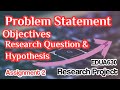 Problem statement objectives questions  hypothesis  edua630 assignment 2  by jesmeen