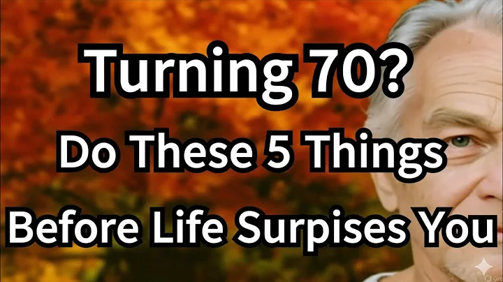 Turning 70? Do These 5 Things Before Life Surprises You