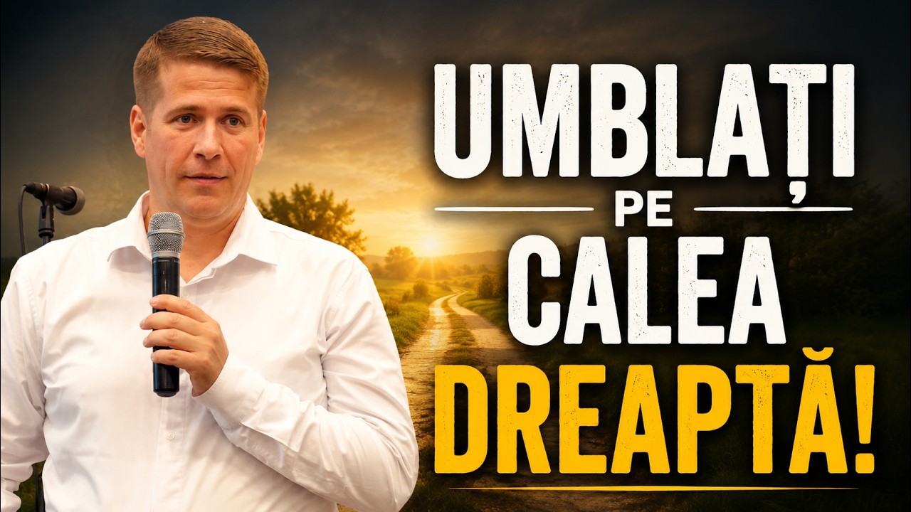 Cristi Boariu - Umblați pe CALEA cea DREAPTĂ! - predici pentru suflet