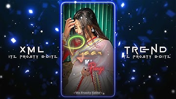 ~° Pyaar Ki Pungi 💘🥴 || New XML File🌈💫 || New Trend XML💥💯 || XML Presets🎟️💦 ||