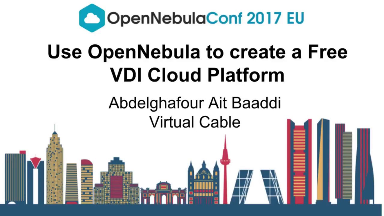OpenNebulaConf 2017 EU: Create a Free VDI Cloud Platform with OpenNebula & UDS Enterprise
