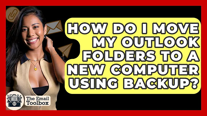 How Do I Move My Outlook Folders To A New Computer Using Backup? - TheEmailToolbox.com