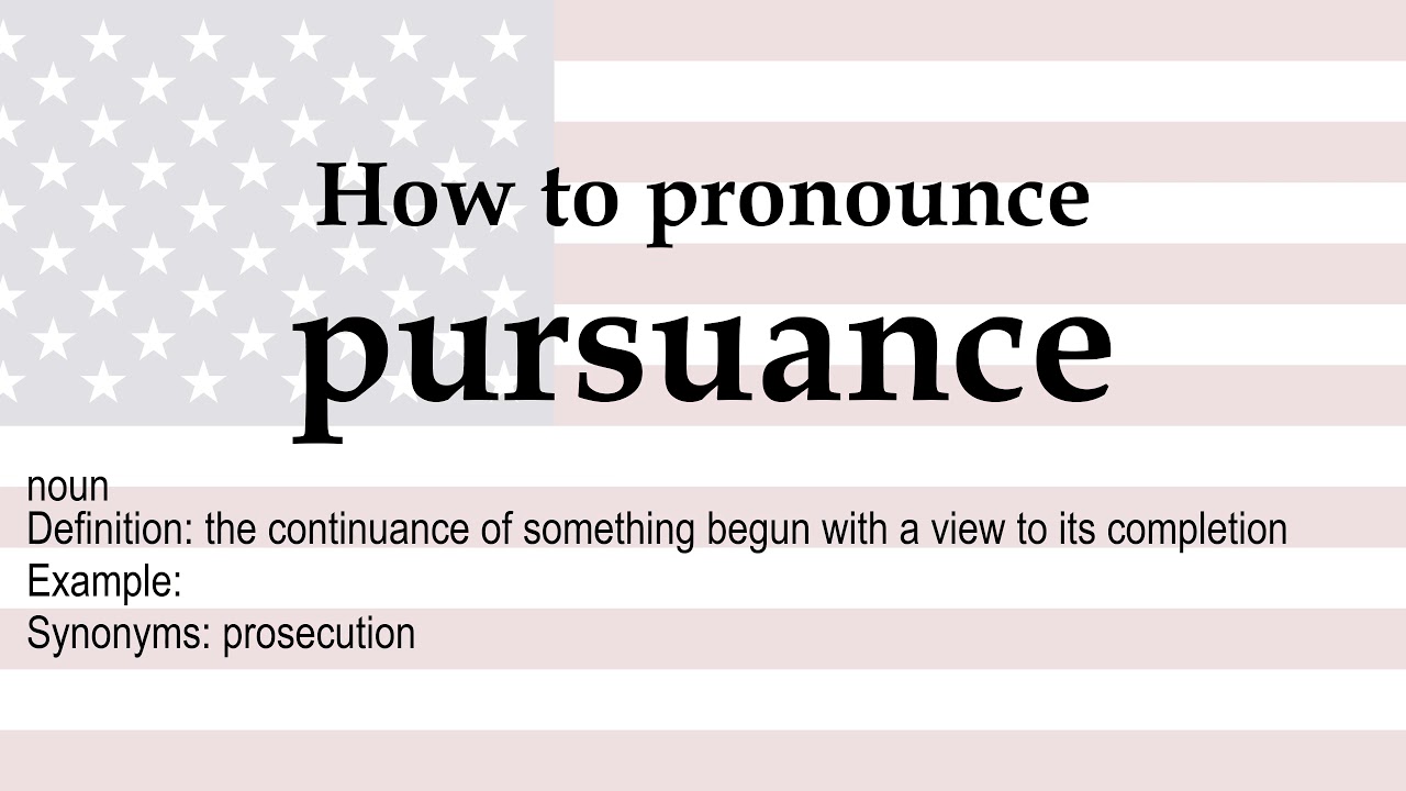 How to pronounce 'pursuance' + meaning YouTube