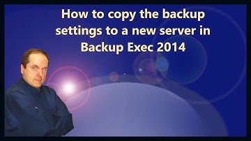 How to copy the backup settings to a new server in Backup Exec 2014