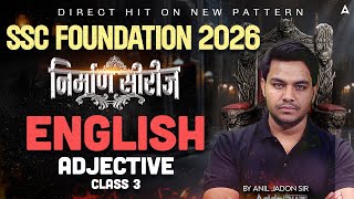 SSC Foundation 2026 | English Grammar Adjective Part -3 | SSC Exams 2026 English by Anil Sir