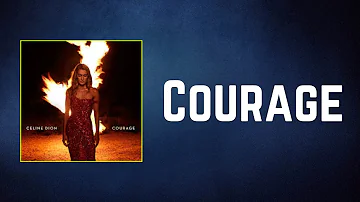 Céline Dion - Courage (Lyrics)