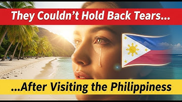 Why People Cry After Visiting the Philippines for the First Time