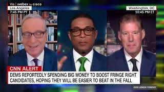 Don Lemon Tonight: Doug Heye & Ron Brownstein Discuss Democratic Funding of Extreme GOP Candidates