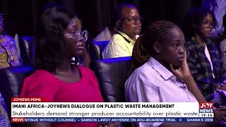 IMANI Africa-JoyNews Dialogue on plastic waste demand stronger producer accountability.
