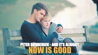 Peter Broderick - And It&#39;s Alright (Lyric video) • Now Is Good Soundtrack •