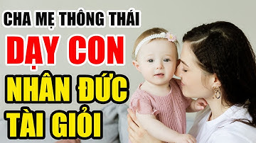 🔥9 Câu Chuyện Giúp Cha Mẹ Thông Thái Dạy Con Thành Người  NHÂN ĐỨC TÀI GIỎI|Tử Vi 365