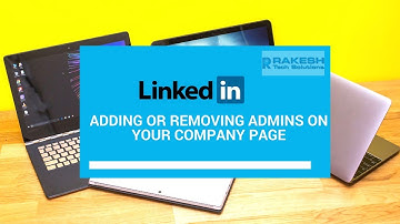 Linkedin | How to Adding or Removing Admins on Your Company Page Tutorial - Digital Rakesh