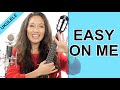 Easy On Me - Adele Ukulele Tutorial with Chords and Strumming Patterns