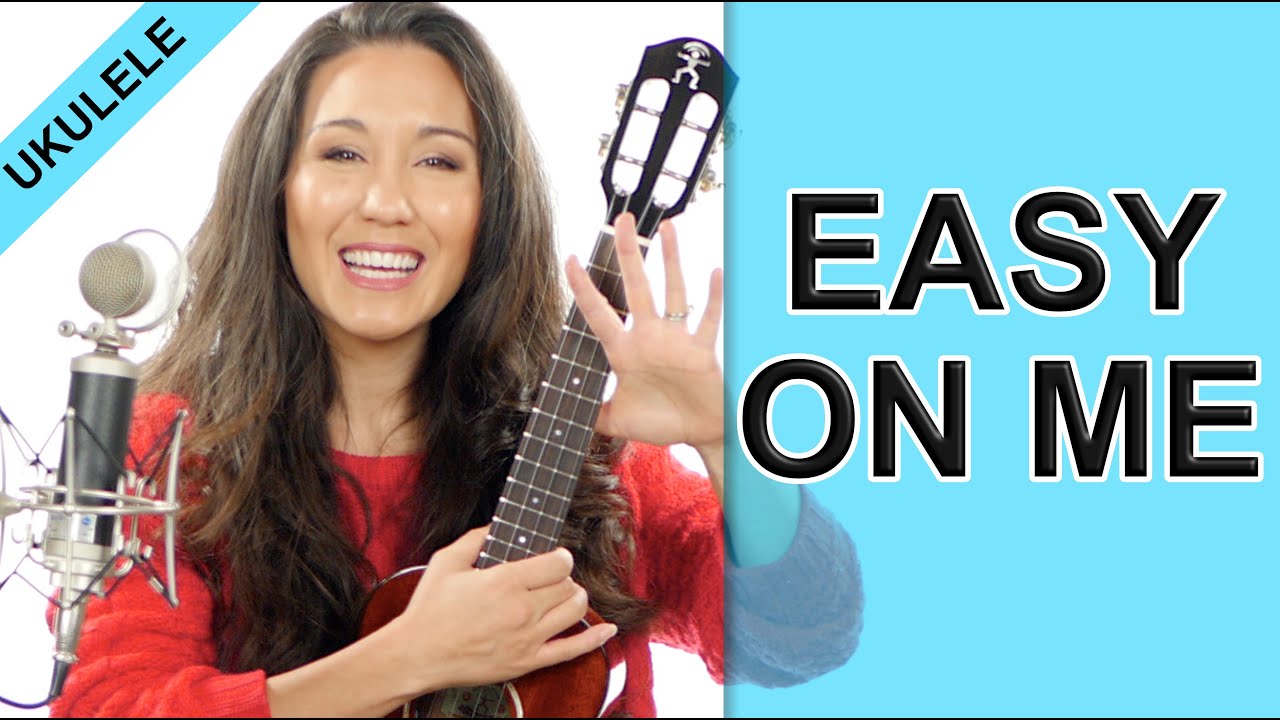 Easy On Me - Adele Ukulele Tutorial With Chords And Strumming Patterns -  Youtube