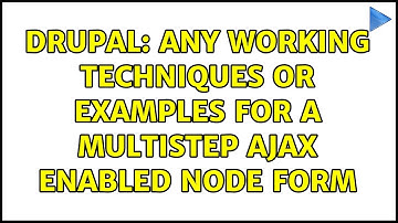 Drupal: Any working techniques or examples for a multistep AJAX enabled node form