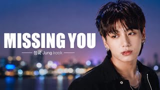 Jung Kook 정국 — Missing You
