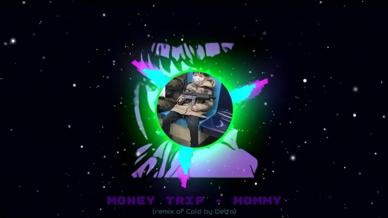 money trip mommy