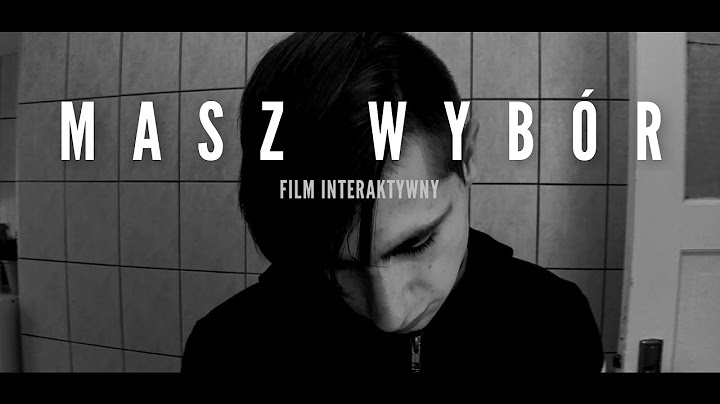 Masz Wybór | Interaktywny film profilaktyczny (2019)