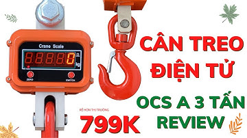 💎 Review Cân Treo Điện Tử 3 Tấn Ocs-A Chính Hãng – Có Thật Sự Tốt ???