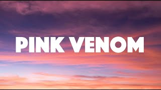 BLACKPINK |  Pink Venom| Lyrics