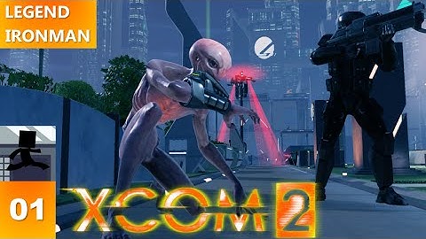 XCOM 2 LEGEND Ironman - Part 1 - Operation Gatecrasher - Let