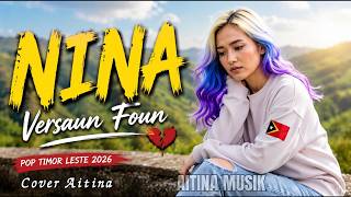 🇹🇱 Nina 💔 | Versaun Foun | Pop Timor Leste 2026