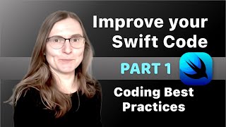 How to improve your Swift Code - PART 1 - Swift Coding Best Practices & Style Guide