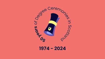 The Open University in Scotland - 50 Years of Degree Ceremonies in Scotland 1974 - 2024