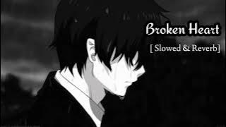 Broken heart - Nawab [ #slowedandreverb ] #sad #song #trending || Use headphone 🎧