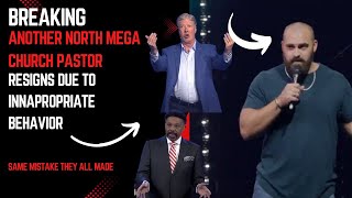 BREAKING : ANOTHER MEGA CHURCH PASTOR  RESIGNS DUE TO INAPPROPRIATE BEHAVIOR // WHAT WENT WRONG.?