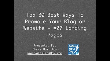 30 Best Ways to Promote Your Website or Blog - #27 Landing Pages