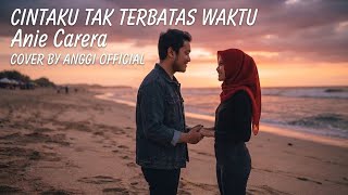 MENYENTUH BIKIN BAPER 🥀 || CINTAKU TAK TERBATAS WAKTU || VERSI SLOW ROCK 🔥 || BY ANGGI 