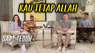 Kau Tetap Allah (Saat Teduh Bersama Ps Philip Mantofa 02-01-2021)