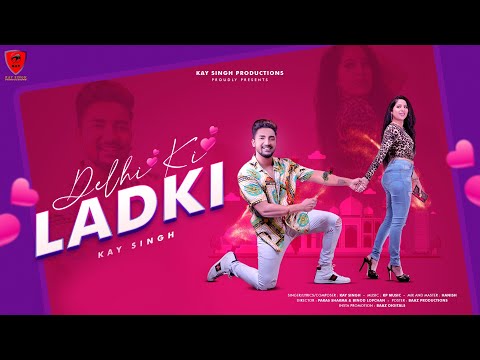 delhi-ki-ladki-||-kay-singh-||-kp-music-||-official-music-video