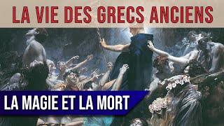 La vie des GRECS ANCIENS : la magie, la mort et les croyances (13/20)