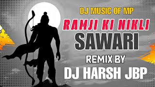 Ram Ji Ki Nikli Sawari Dj Harsh Jbp (Dj Music Of Mp)
