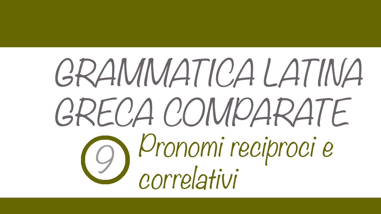 Pronomi reciproci e correlativi in latino e greco YouTube Pronomi reciproci e correlativi in latino e greco YouTube