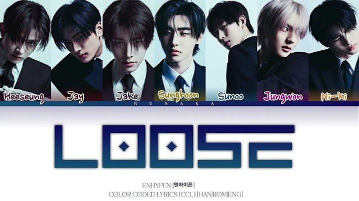 ENHYPEN (엔하이픈) - LOOSE KR VER [COLOR CODED LYRICS] - [HAN|ROM|ENG]