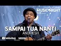 ANDMESH - SAMPAI TUA NANTI LIVE AT YOUTUBE NIGHT 11.11