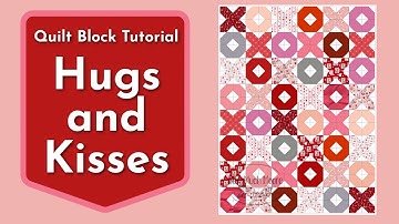 Hugs and Kisses Quilt Block