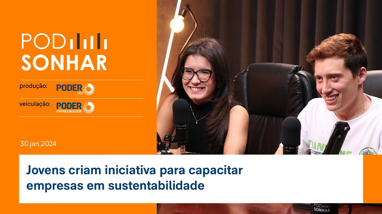 Jovens criam iniciativa para capacitar empresas em sustentabilidade | PodSonhar