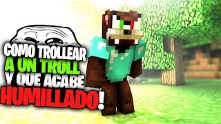 Me intentan TROLLEAR y terminan HUMILLADOS en Minecraft!