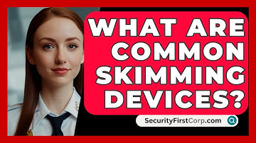 What Are Common Skimming Devices? - SecurityFirstCorp.com