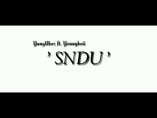 YungUber ft Yonnyboii - SNDU (Lyric) class=