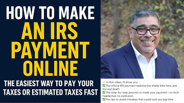 How to Make an IRS Payment Online: The Easiest Way to Pay Your Taxes or Estimated Taxes Fast