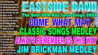 EASTSIDE BAND Playlist 2024 - Come What May, Classic Songs Medley, Always Remember Us This Way