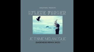 Mylène Farmer - Je t'aime mélancolie (Sadeness Remix 2K23 by DeejayMikl)