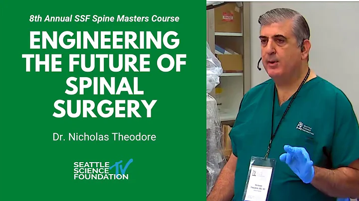Engineering the Future of Spinal Surgery - Nichola...