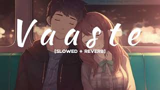 Vaaste Slowed Reverb.lofi.