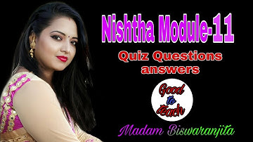 #nishtha #module-11 #madambiswaranjita ||Nishtha Module-11 Quiz Questions Answers||